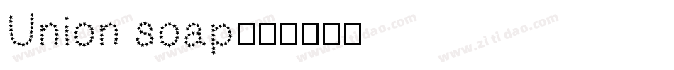 Union soap字体转换